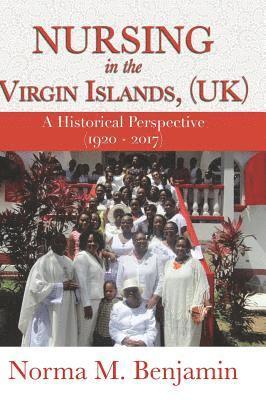 Nursing In The Virgin Islands, (UK) A Historical Perspective (1920 - 2017) 1