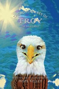 bokomslag Adventures of Troy the Bald Eagle