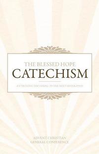 bokomslag The Blessed Hope Catechism