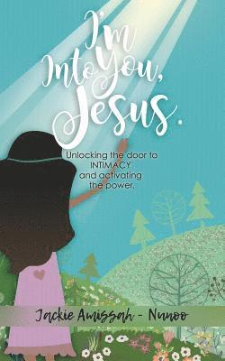 Jackie Amissah - Nunoo, Jackie Amissah -. Nunoo, JACKIE AMISSAH - NUNOO - I'm Into You, Jesus., Häftad