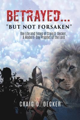 bokomslag BETRAYED ... "But Not Forsaken"