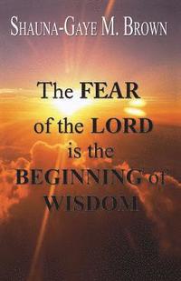 bokomslag FEAR of the LORD is the BEGINNING of WISDOM