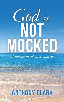 God Is Not Mocked 1