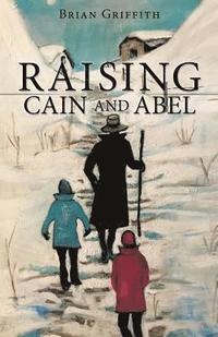 bokomslag Raising Cain and Abel