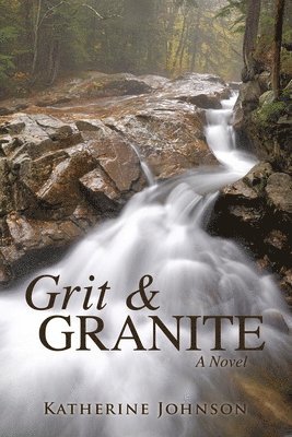 Katherine Johnson - Grit & Granite, Häftad