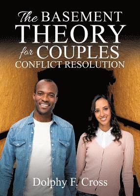 Dolphy F Cross, Dolphy F. Cross - Basement Theory for Couples Conflict Resolution, Häftad