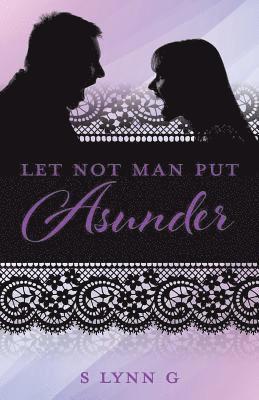 S Lynn G, S. Lynn G - Let Not Man Put Asunder, Häftad