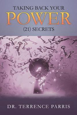 Taking Back Your Power (21) Secrets 1