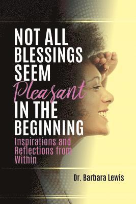 Not All Blessings Seem Pleasant in the Beginning 1