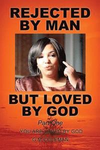 bokomslag REJECTED BY MAN BUT LOVED BY GOD Part One