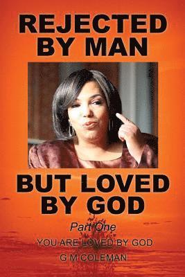 bokomslag REJECTED BY MAN BUT LOVED BY GOD Part One