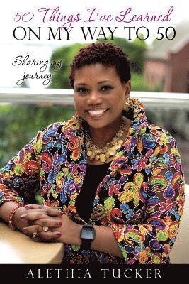Alethia Tucker - 50 Things I've Learned on my Way to 50, Häftad