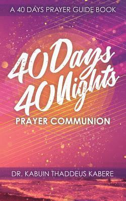 bokomslag 40 Days 40 Nights Prayer Communion