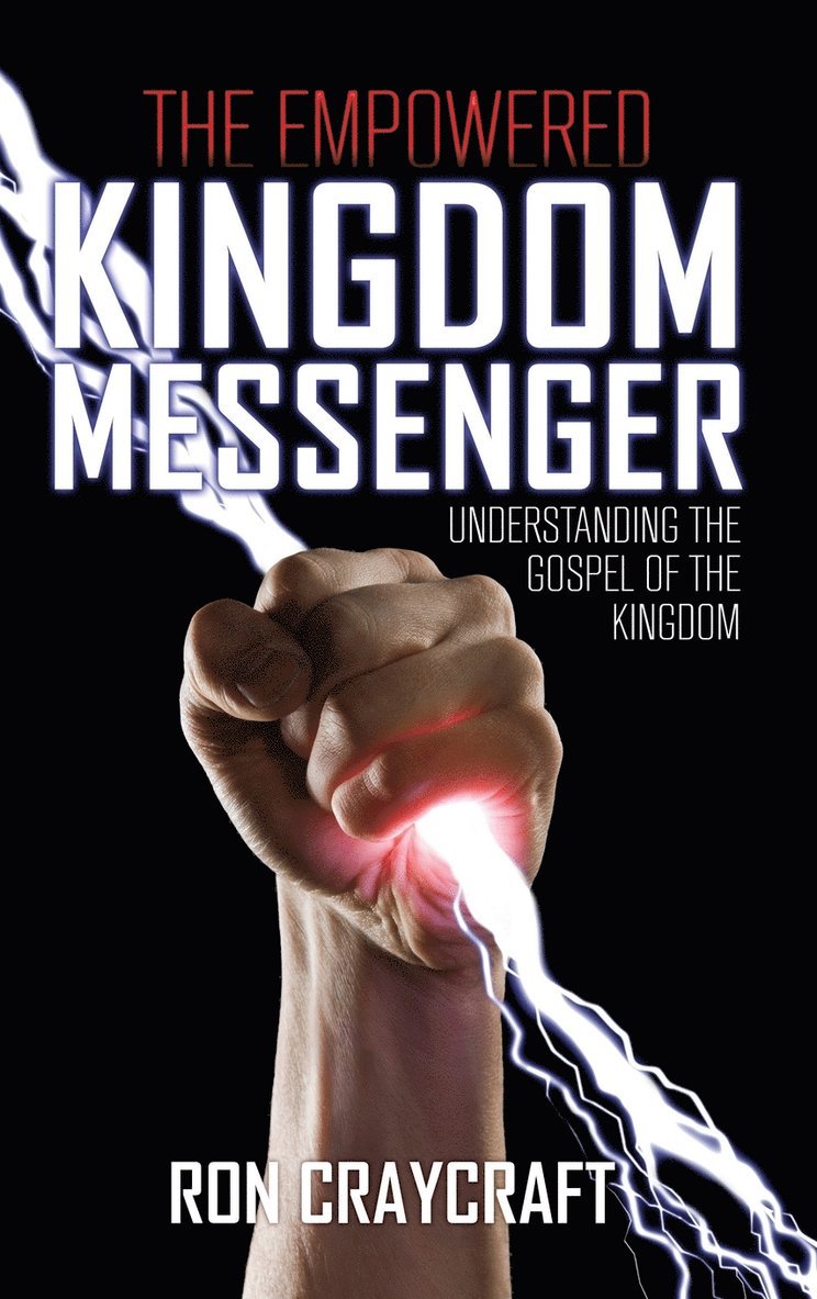 Ron Craycraft - Empowered Kingdom Messenger, Inbunden