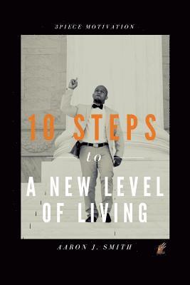 10 Steps to a New Level of Living 1