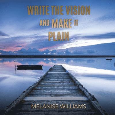 Write The Vision and Make it Plain 1