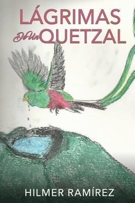 Hilmer Ramírez, HILMER RAMÍREZ - Lágrimas de Un Quetzal, Häftad
