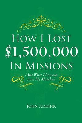 How I Lost $1,500,000 In Missions 1