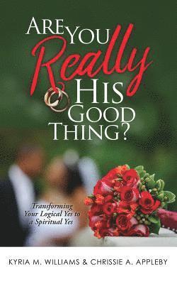 Are You REALLY His Good Thing? 1