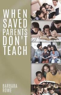 bokomslag When Saved Parents Don't Teach