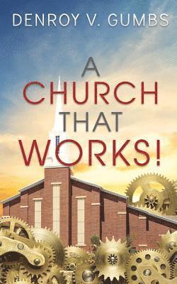 A Church That Works! 1