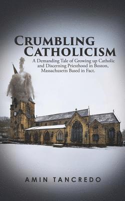 Amin Tancredo - Crumbling Catholicism, Häftad