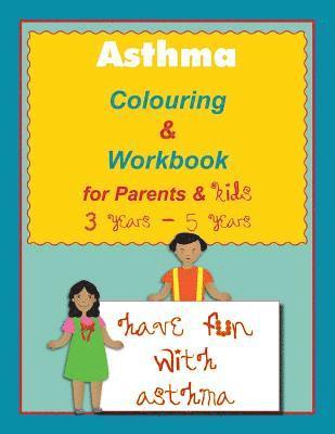 Asthma Colouring & Workbook for Parents & Kids 3 Years - 5 years 1