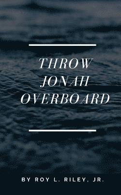 bokomslag Throw Jonah Overboard