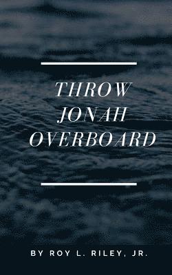 bokomslag Throw Jonah Overboard