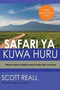 bokomslag Safari YA Kuwa Huru