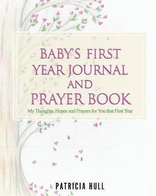 bokomslag Baby's First Year Journal and Prayer Book