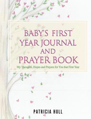 bokomslag Baby's First Year Journal and Prayer Book