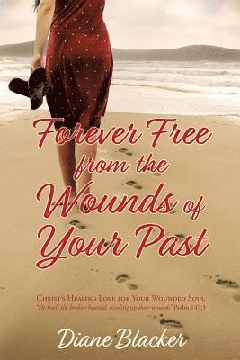 Forever Free from the Wounds of Your Past 1