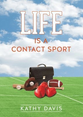 Kathy Davis - Life Is a Contact Sport, Häftad