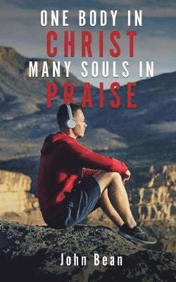 John Bean - One Body in Christ, Many Souls in Praise, Häftad