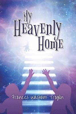 My Heavenly Home