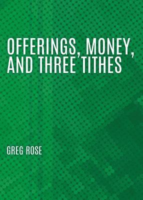 Offerings, Money, and Three Tithes 1