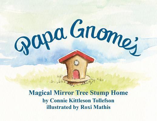 Papa Gnome's Magical Mirror Tree Stump Home 1