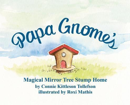 Papa Gnome's Magical Mirror Tree Stump Home 1