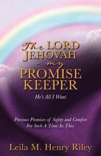 bokomslag The Lord Jehovah - My Promise Keeper