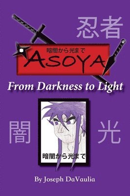 bokomslag &#26263;&#38343;&#12363;&#12425;&#20809;&#12414;&#12391; ASOYA From Darkness To Light