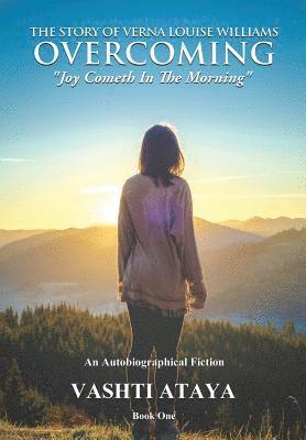 Vashti Ataya - Story of Verna Louise Williams OVERCOMING Joy Cometh In The Morning, Häftad