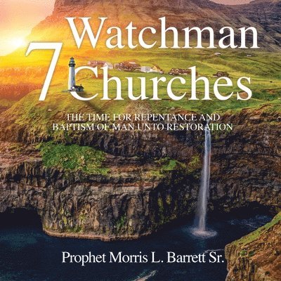 Prophet Morris L Barrett Sr, Sr. Barrett, Prophet Morris L., Prophet Morris L. Barrett Sr., Prophet Morris L. Barrett - Watchman 7 Churches, Häftad