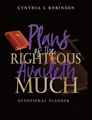 Plans of the Righteous Availeth Much 1