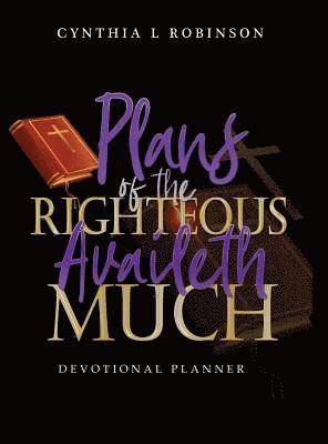 Plans of the Righteous Availeth Much 1