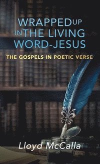 bokomslag Wrapped Up In The Living Word - Jesus