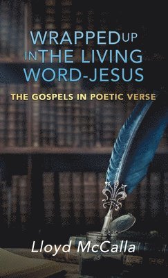 bokomslag Wrapped Up In The Living Word - Jesus