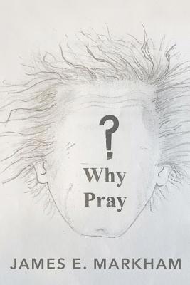 bokomslag Why Pray?