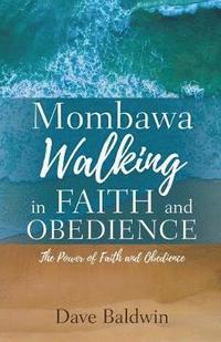 bokomslag Mombawa Walking in Faith and Obeidence