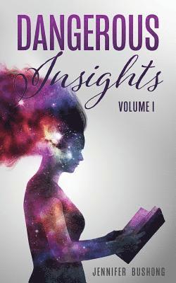 Jennifer Bushong - Dangerous Insights, Häftad